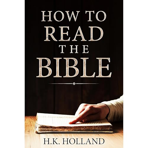How to Read the Bible by H.K. Holland episode artwork