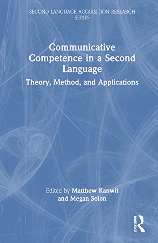 Communicative Competence in a Second Language: Theory, Method, and Applications (Second Language Acquisition Research) view 2