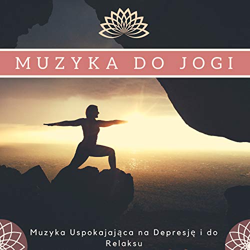 Amazon.com: Muzyka do Jogi - Muzyka Uspokajająca na Depresję i do