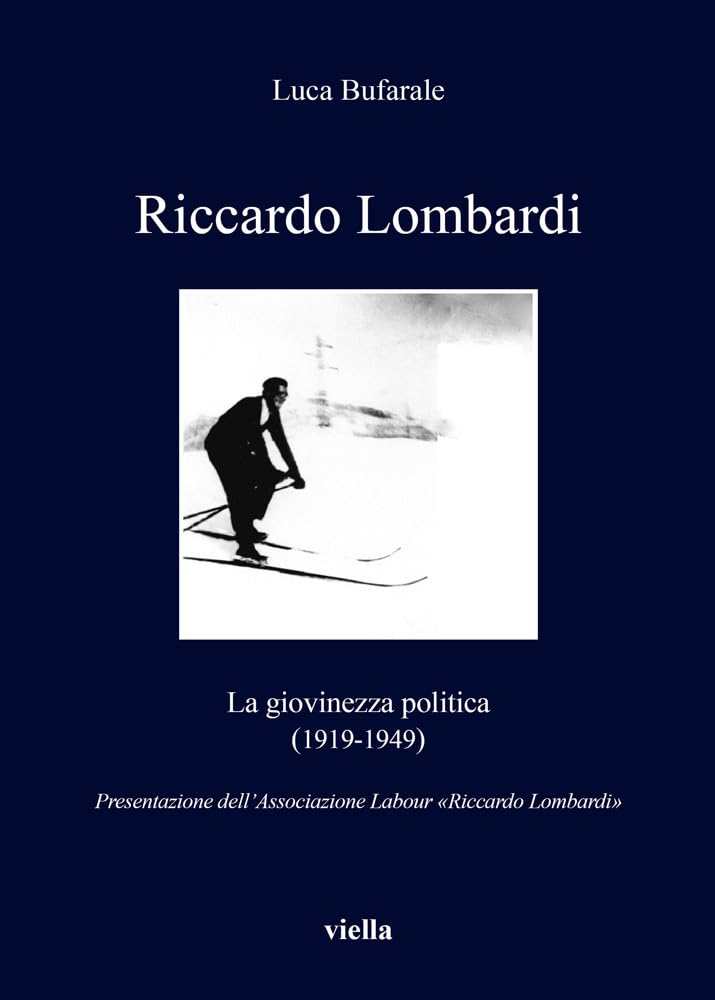 Riccardo Lombardi. La Giovinezza Politica (1919-1949) - 4