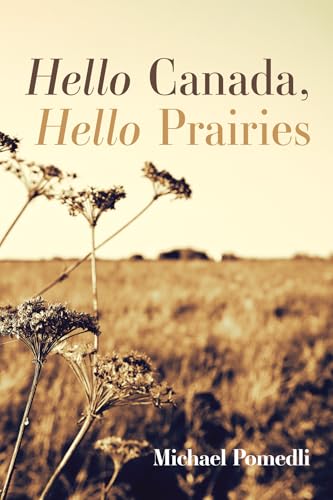 Hello Canada, Hello Prairies