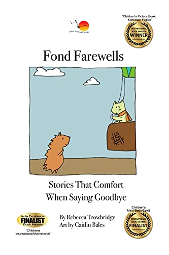Fond Farewells: Stories that comfort when saying goodbye