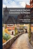 Anastasius Gr&Atilde;&frac14;n's Gesammelte Werke; Volume 3 (German Edition)
