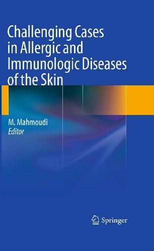 Challenging Cases in Allergic and Immunologic Diseases of the Skin ...