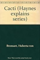 Cacti (Haynes explains series) 0854295232 Book Cover