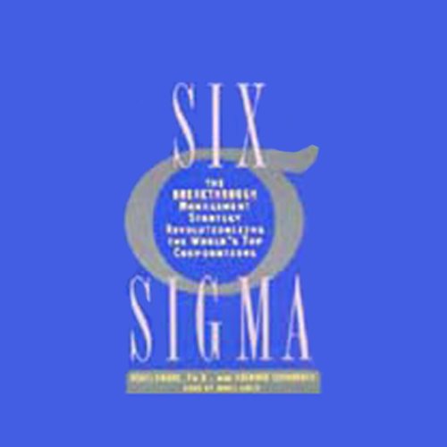 Six Sigma by Mikel Harry Ph.D., Richard Schroeder