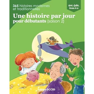 Une histoire par jour pour d&eacute;butants - saison 2: avr.-juin