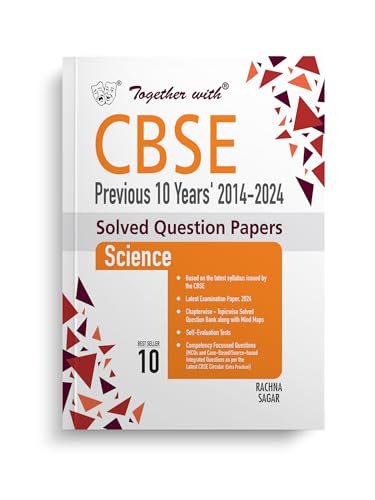 Together with CBSE Class 10 Science Previous 10 Year's Solved Que...