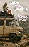 Parken, Pannen, Panorama: mein Roadtrip im Düdo - was wirklich passiert, wenn man einfach losfährt