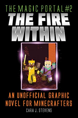 The Fire Within: An Unofficial Graphic Novel for Minecrafters (The Magic Portal)