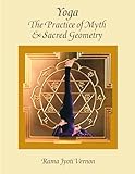 Yoga: The Practice of Myth and Sacred Geometry