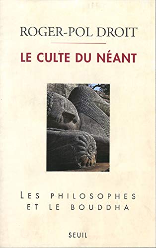 Télécharger Le Culte du néant. Les philosophes et le Bouddha (SCIEN HUM (H.C)) Francais PDF