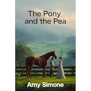 The Pony and the Pea Audiobook By Amy Simone cover art