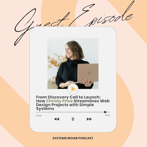 From Discovery Call to Launch: How Christy Price Streamlines Web Design Projects with Simple Systems cover art