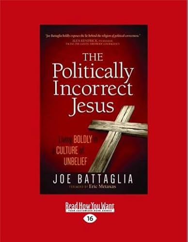 The Politically Incorrect Jesus: Living Boldly ... 1459693566 Book Cover