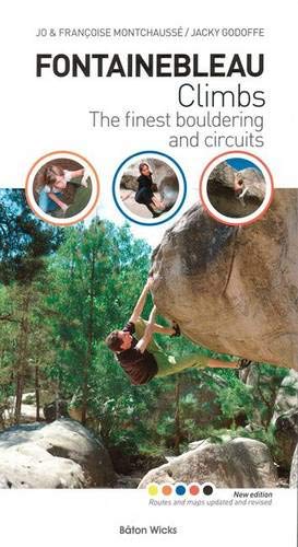 Fontainebleau Climbs: The finest bouldering and circuits Livre eBook France