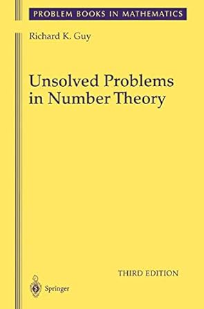 Unsolved Problems in Number Theory (Problem Books in Mathematics, 1)