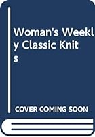 " Woman's Weekly " Classic Knits 0600581039 Book Cover