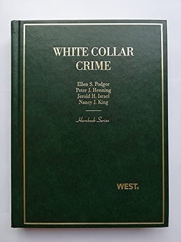 Compare Textbook Prices for White Collar Crime Hornbooks 1 Edition ISBN 9780314262714 by Podgor, Ellen S.,Henning, Peter J.,Israel, Jerold H.,King, Nancy J.