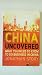 China Uncovered: What you need to know to do business in China (Financial Times Series)