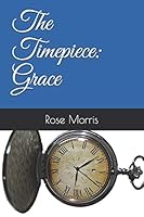 The Timepiece: Grace 1795454261 Book Cover