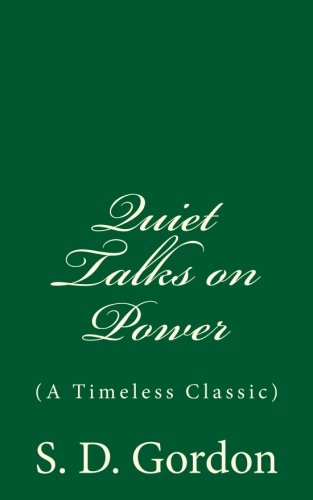 Quiet Talks on Power (A Timeless Classic): By S... 1537552953 Book Cover