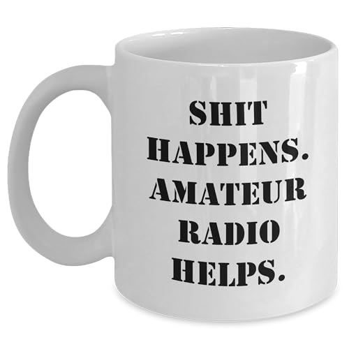 Amateur Radio Enthusiasts Rejoice! Funny Quote White Coffee Mug for Graduation, Gift for Men or Women, Who Love Amateur Radio, 'Shit Happens. Amateur Radio Helps.'