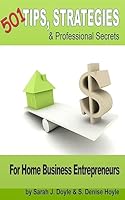 501 Tips, Strategies and Professional Secrets for Home Business Entrepreneurs 1508795703 Book Cover
