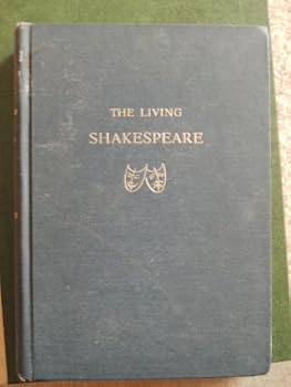 Hardcover The Living Shakespeare (Twenty-Two plays & The sonnets) Book