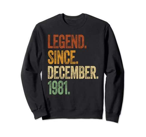 40th Birthday sHIRT December Born 40 Years Legend Since 1981 Sudadera