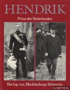 Hardcover Hendrik, Prins der Nederlanden, Hertog van Mecklenburg-Schwerin (Dutch Edition) [Dutch] Book