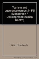 Tourism and Underdevelopment in Fiji 0909150931 Book Cover