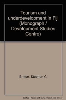 Paperback Tourism and underdevelopment in Fiji (Monograph / Development Studies Centre) Book