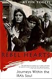 Rebel Hearts: Journeys Within the IRA's Soul
