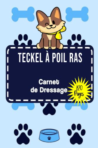 Carnet de Dressage pour Teckel à poil ras: Carnet d'entraînement pour Teckel à poil ras | Teckel à poil ras carnet à remplir | 120 pages format A5