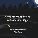 I Wonder What Goes on in the Forest at Night