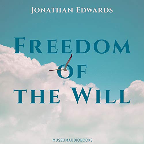 Freedom of the Will by Jonathan Edwards episode artwork