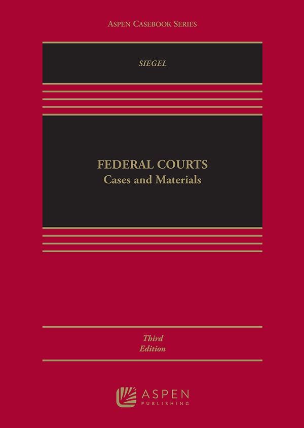 Federal Courts: Cases and Materials (Aspen Casebook Series)