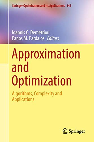Approximation and Optimization: Algorithms, Complexity and Applications: 145 (Springer Optimization and Its Applications) view 2
