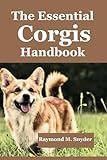  The Essential Corgis Handbook: Everything You Need to Know About Caring, Training, and Understanding Your Lovable Corgi Companions