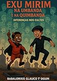  Exu Mirim Na Umbana E Na Quimbanda (Portuguese Edition)