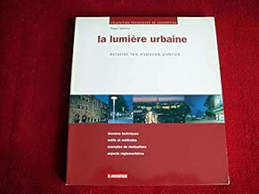 Download La lumière urbaine : éclairer les espaces publics PDF