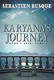 Karyana's Journey: Upon a Star: Tome 1