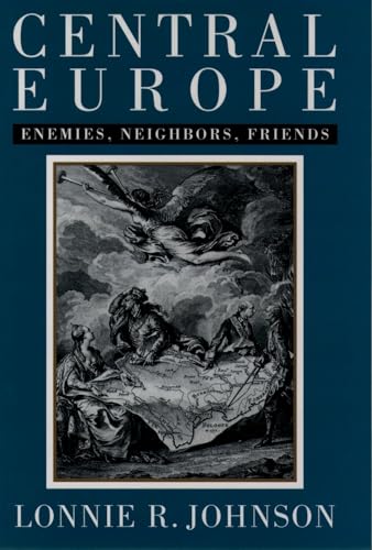 Central Europe: Enemies, Neighbors, Friends