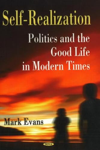 Self-Realization: Politics and the Good Life in Modern Times