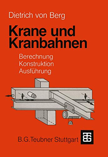 Preisvergleich Produktbild Krane und Kranbahnen: Berechnung, Konstruktion, Ausführung