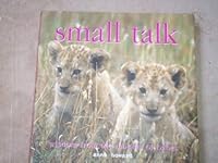 Small Talk: Wisdom from the Mouths of Babes 1904707289 Book Cover