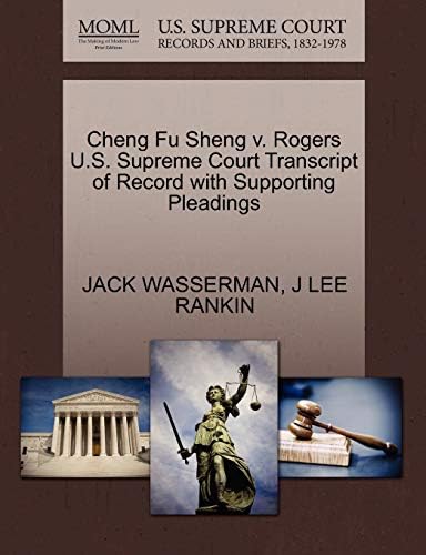Cheng Fu Sheng v. Rogers U.S. Supreme Court Transcript of Record with Supporting Pleadings