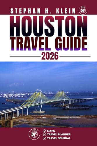 HOUSTON TRAVEL GUIDE: Explore Houston Like a Local: Authentic Tips, Top Spots & Day Trips