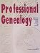 Professional Genealogy: A Manual for Researchers, Writers, Editors, Lecturers, and Librarians